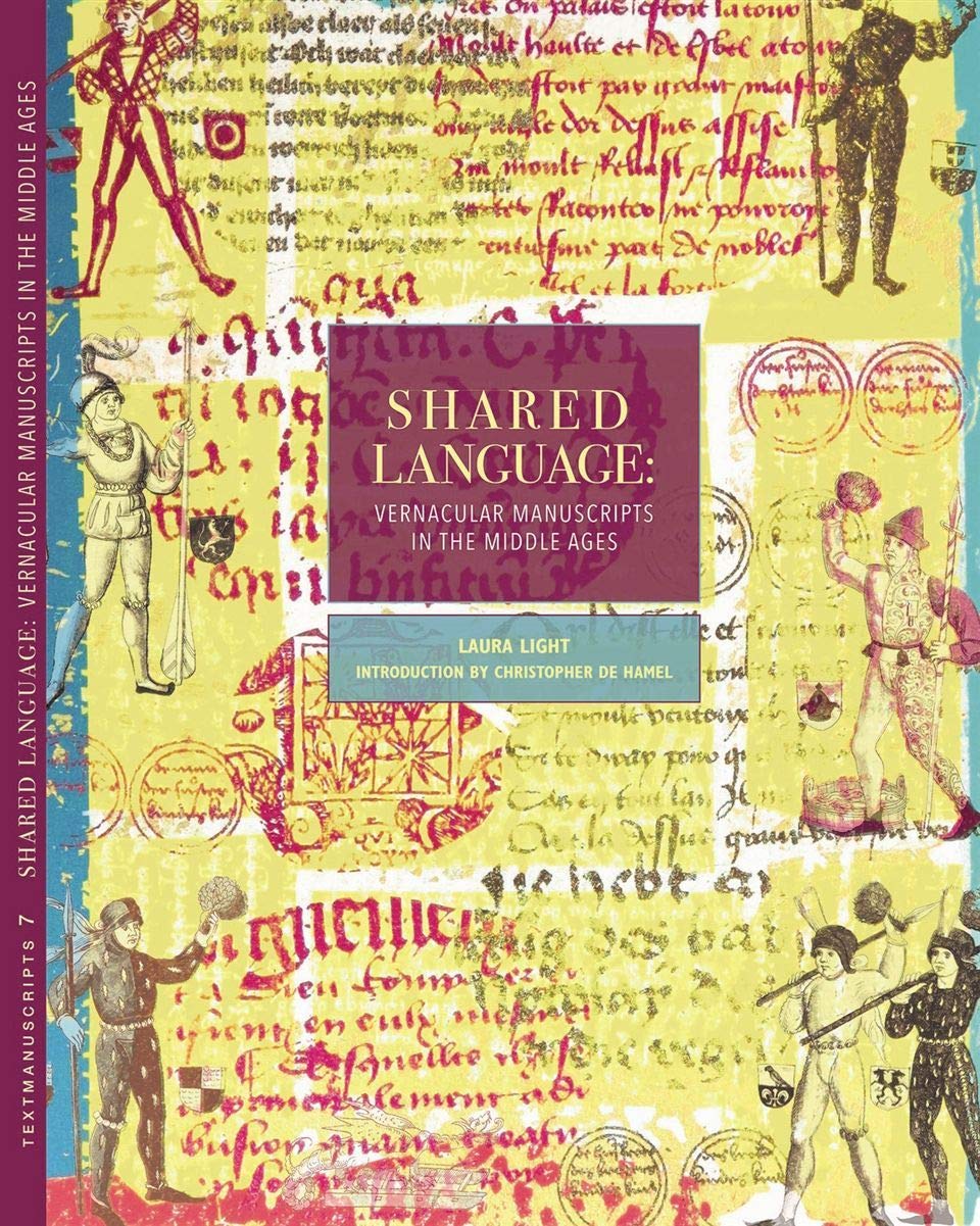 Shared Language: Vernacular Manuscriptsof the Middle Ages: 7 (Text Manuscripts)