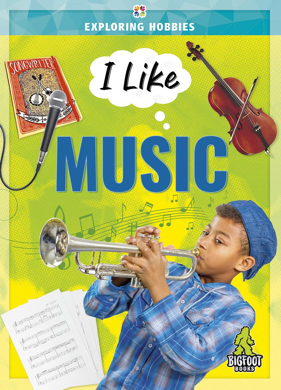 I Like Music - Exploring Hobbies Series, Nonfiction Reading & Learning for Grades 2-5 - Bigfoot Books Collection