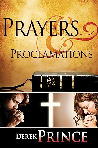Prayers &amp; Proclamations: How to Use the Bible as the Authority over Trials and Temptations