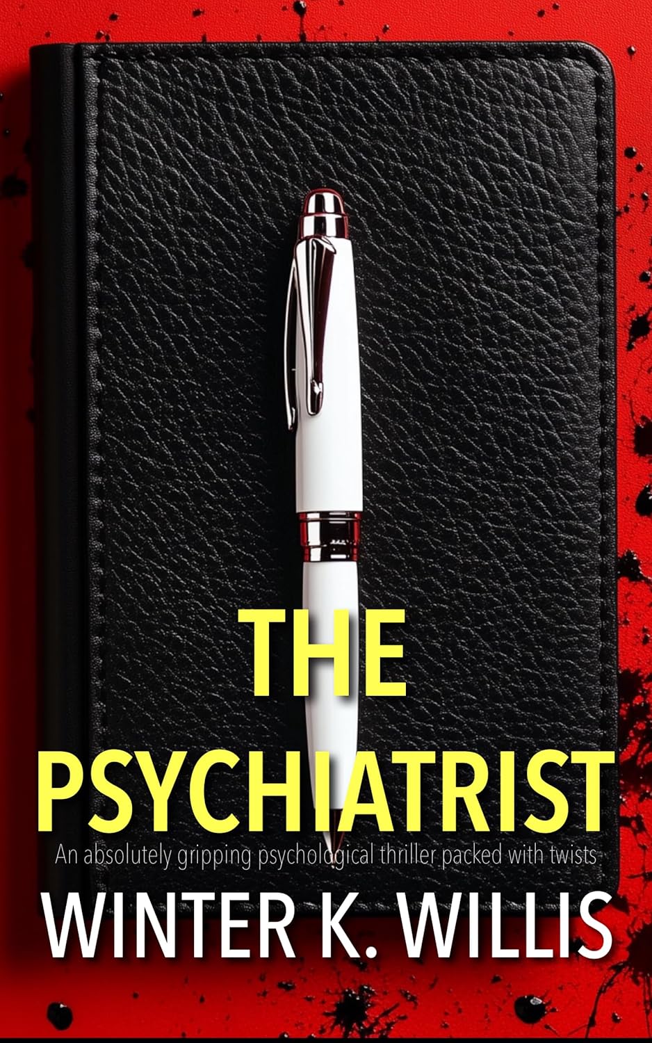 The Psychiatrist: An absolutely gripping psychological thriller packed with twists