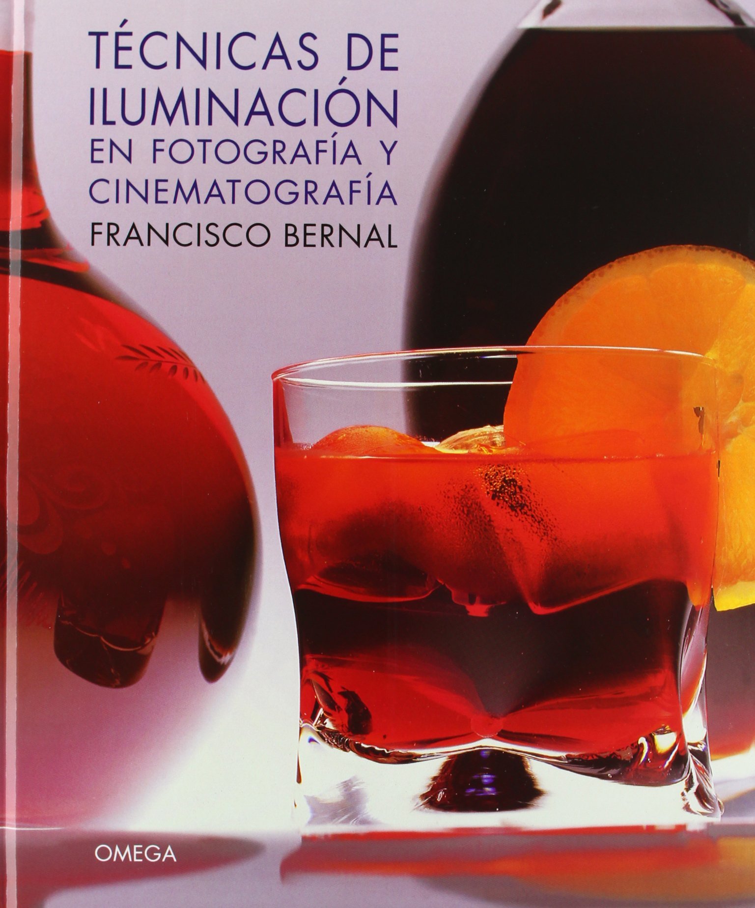 TÉCNICAS DE ILUMINACIÓN EN FOTOGRAFÍA Y CINEMATOGRAFÍA (FOTO,CINE Y TV-FOTOGRAFÍA Y VIDEO)
