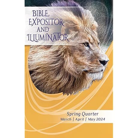 Union Gospel Press Spring 2024: Bible Expositor and Illuminator