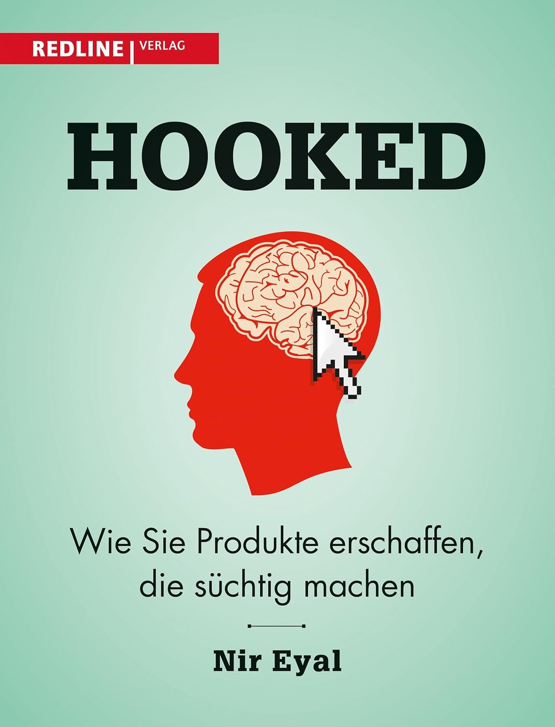 Hooked: Wie Sie Produkte erschaffen, die suchtig machen