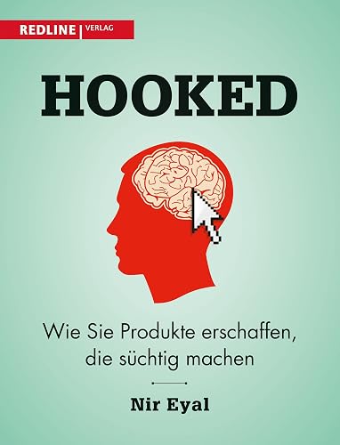 Hooked: Wie Sie Produkte erschaffen, die süchtig machen