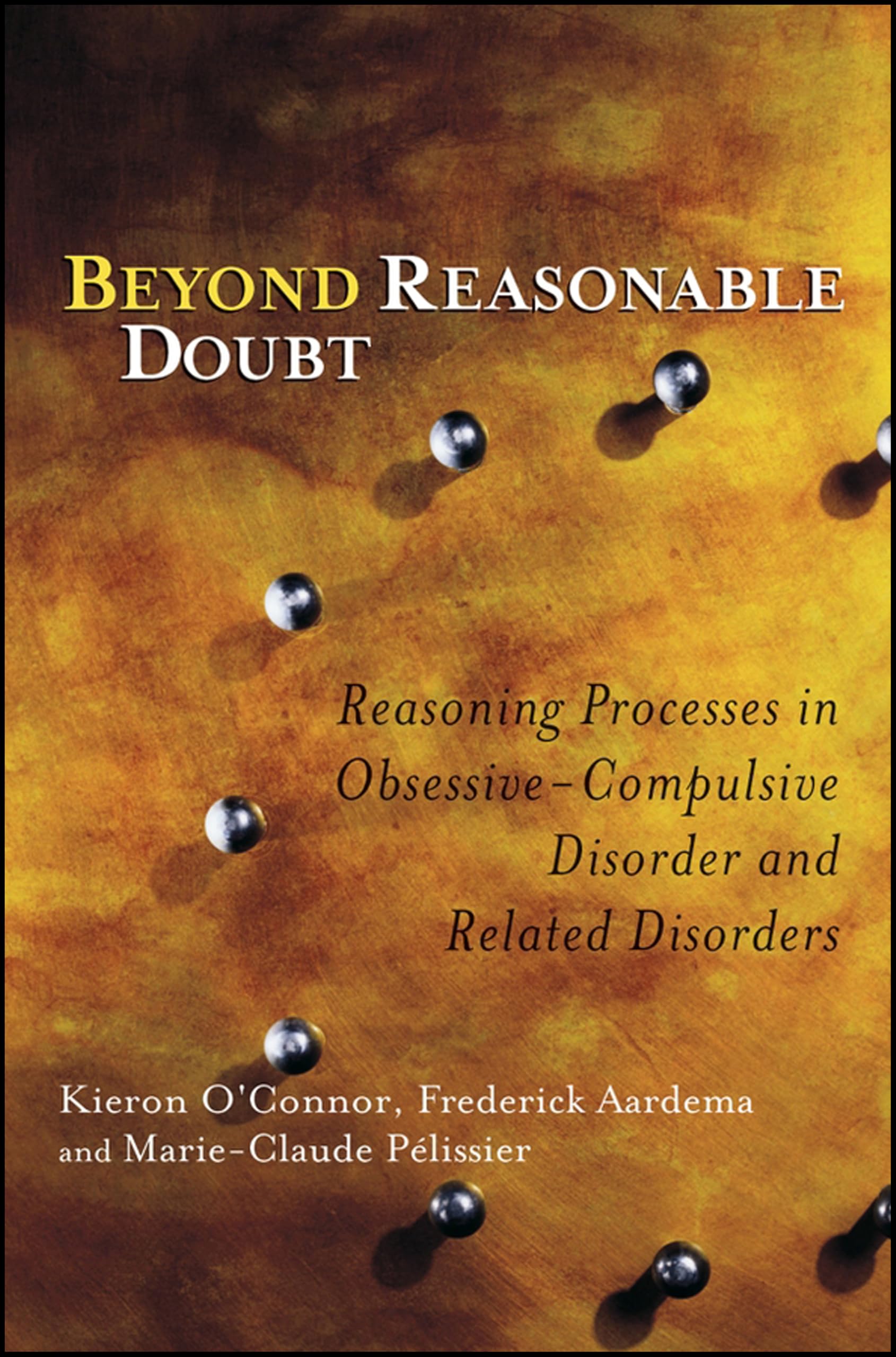 Beyond Reasonable Doubt - Reasoning Processes in Obsessive-Compulsive Disorder and Related Disorders