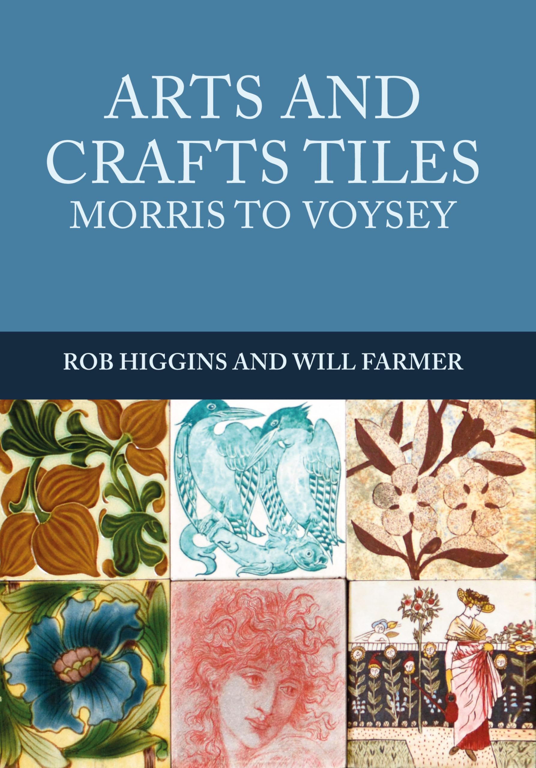 Arts and Crafts Tiles Morris to Voysey by Rob Higgins PAPERBACK 9781445672144