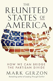 The Reunited States of America: How We Can Bridge the Partisan Divide