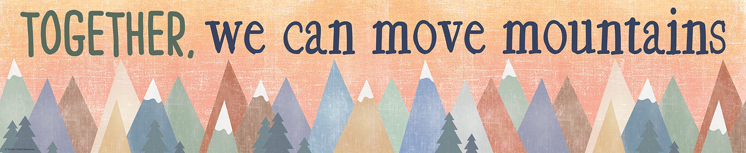 Teacher Created Resources Moving Mountains Together, We Can Move Mountains Banner