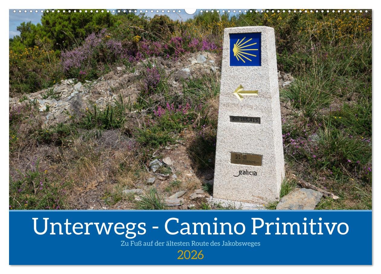 Unterwegs - Camino Primitivo. Zu Fuß auf der ältesten Route des Jakobsweges (Wandkalender 2026 DIN A2 quer), CALVENDO Monatskalender: Auf dem ... nach Santiago de Compostela (CALVENDO Orte)