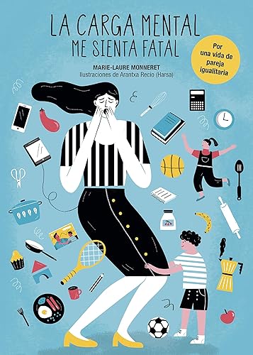 La carga mental me sienta fatal: Por una vida de pareja igualitaria (Bienestar, estilo de vida, salud)
