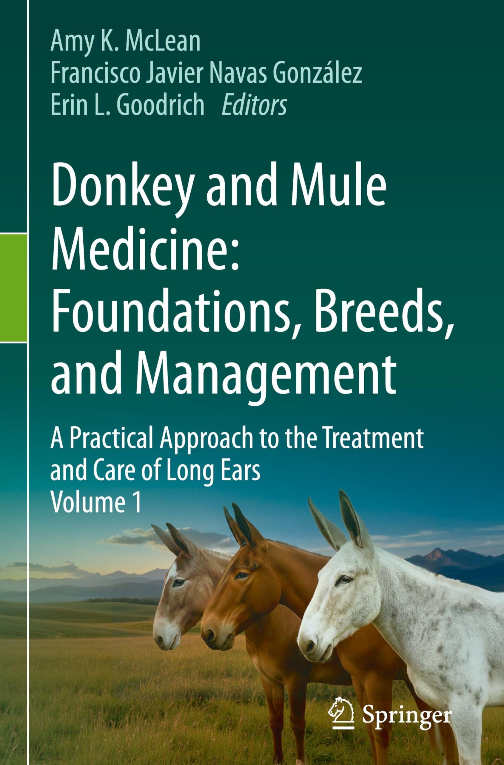 Donkey and Mule Medicine: Foundations, Breeds, and Management: A Practical Approach to the Treatment and Care of Long Ears - Volume I