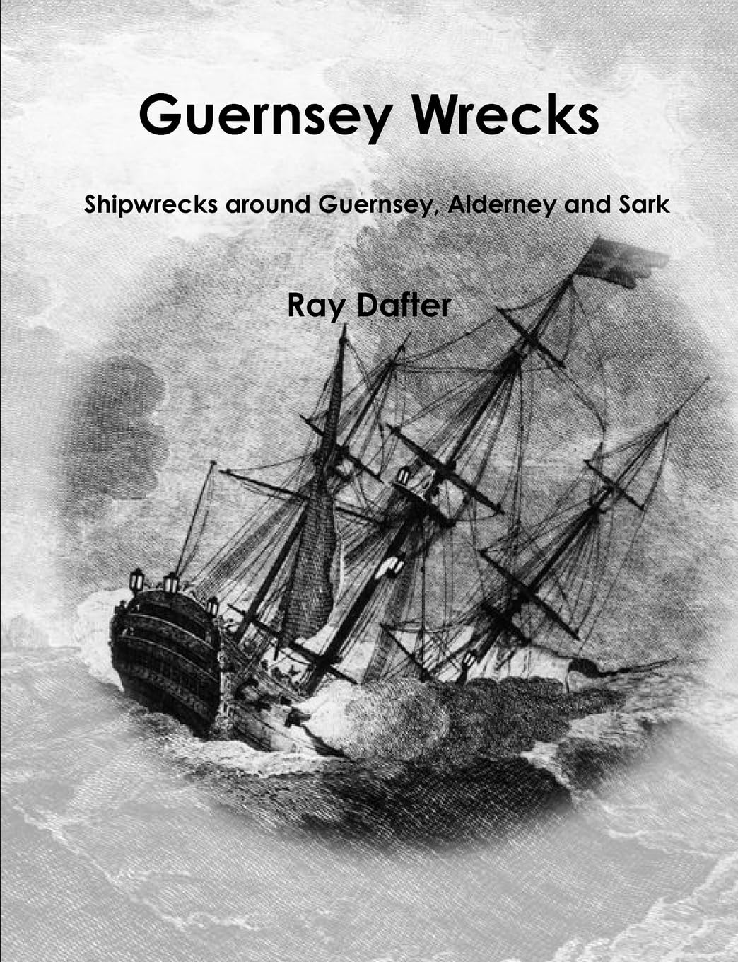 Guernsey Wrecks - Shipwrecks Around Guernsey, Alderney and Sark: 1