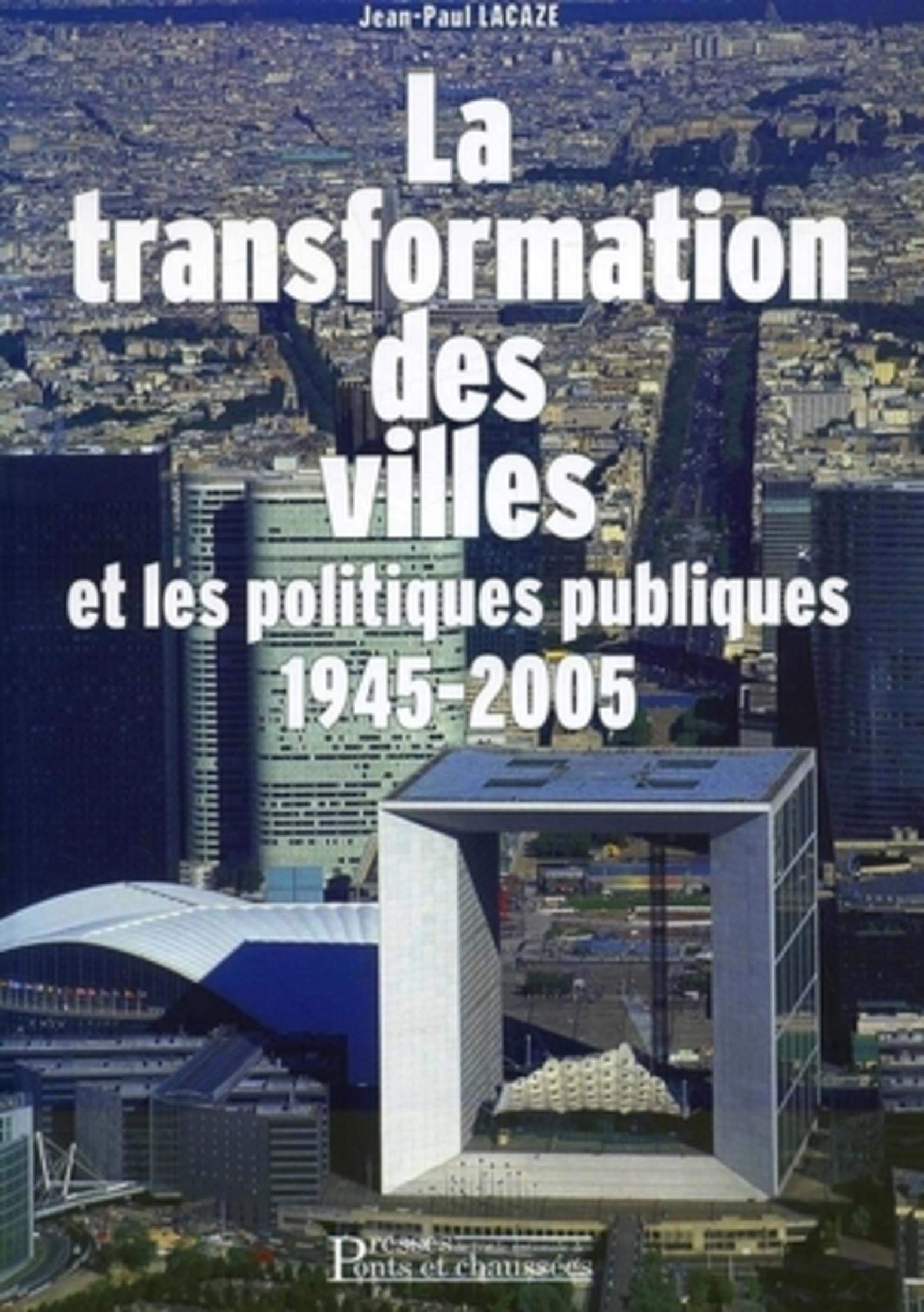 La transformation des villes et les politiques publiques: 1945-2005