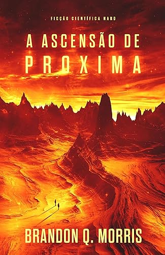 A Ascensão de Proxima: Ficção científica Hard (A aventura em Proxima Livro 1)
