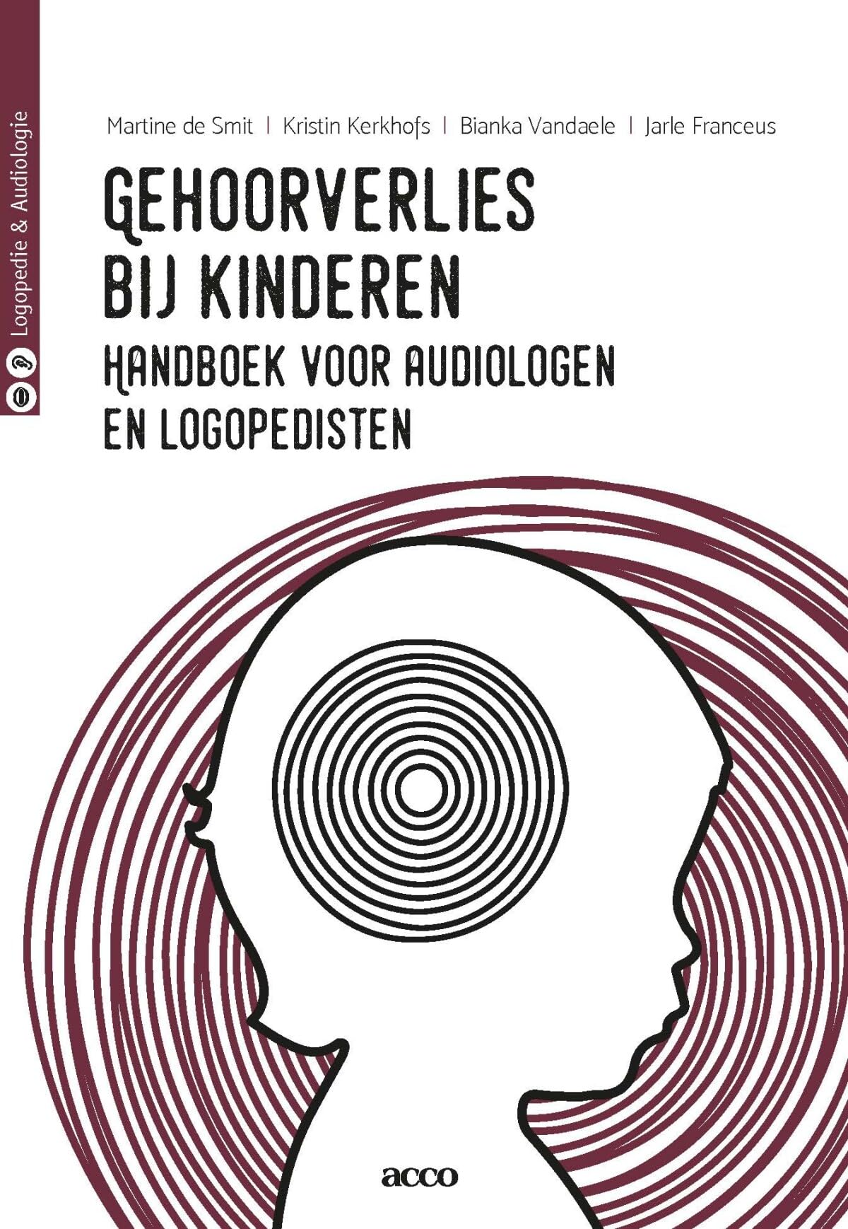 Gehoorverlies bij kinderen: handboek voor audiologen en logopedisten (Logopedie & audiologie)