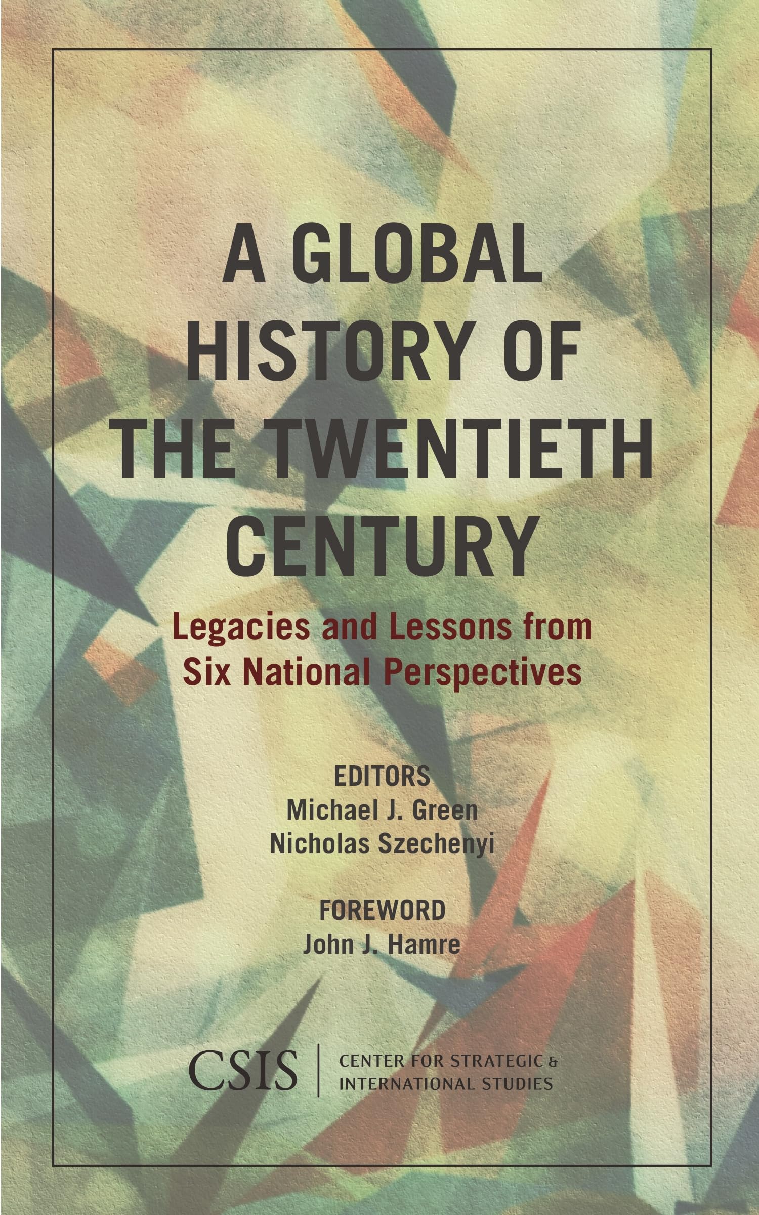 Buy A Global History of the Twentieth Century: Legacies and Lessons from Six National Perspectives: 192 (Csis Reports) — BookShops.in
