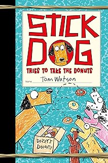 Stick Dog Tries to Take the Donuts (Stick Dog, 5)