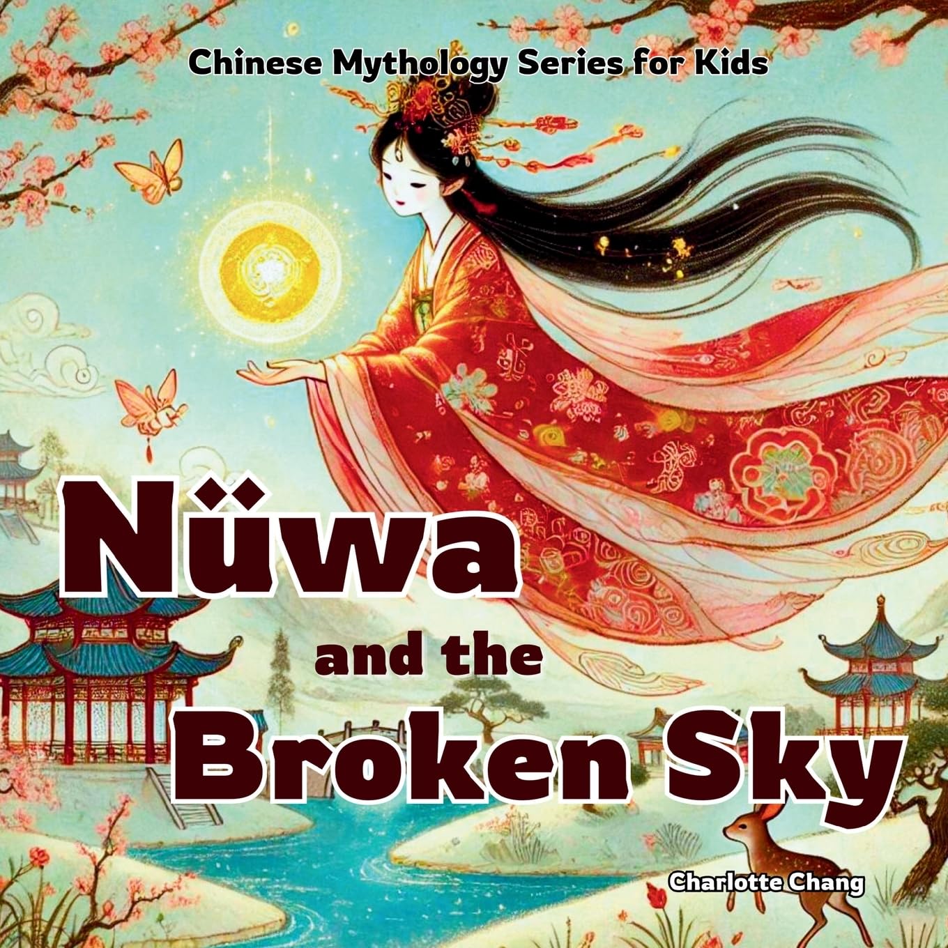 Nüwa and the Broken Sky: Chinese Mythology Stories for Kids