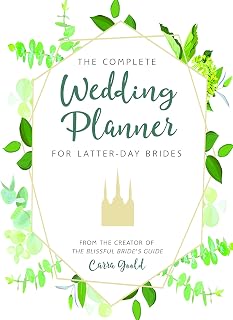 The Complete Wedding Planner for Latter-day Brides