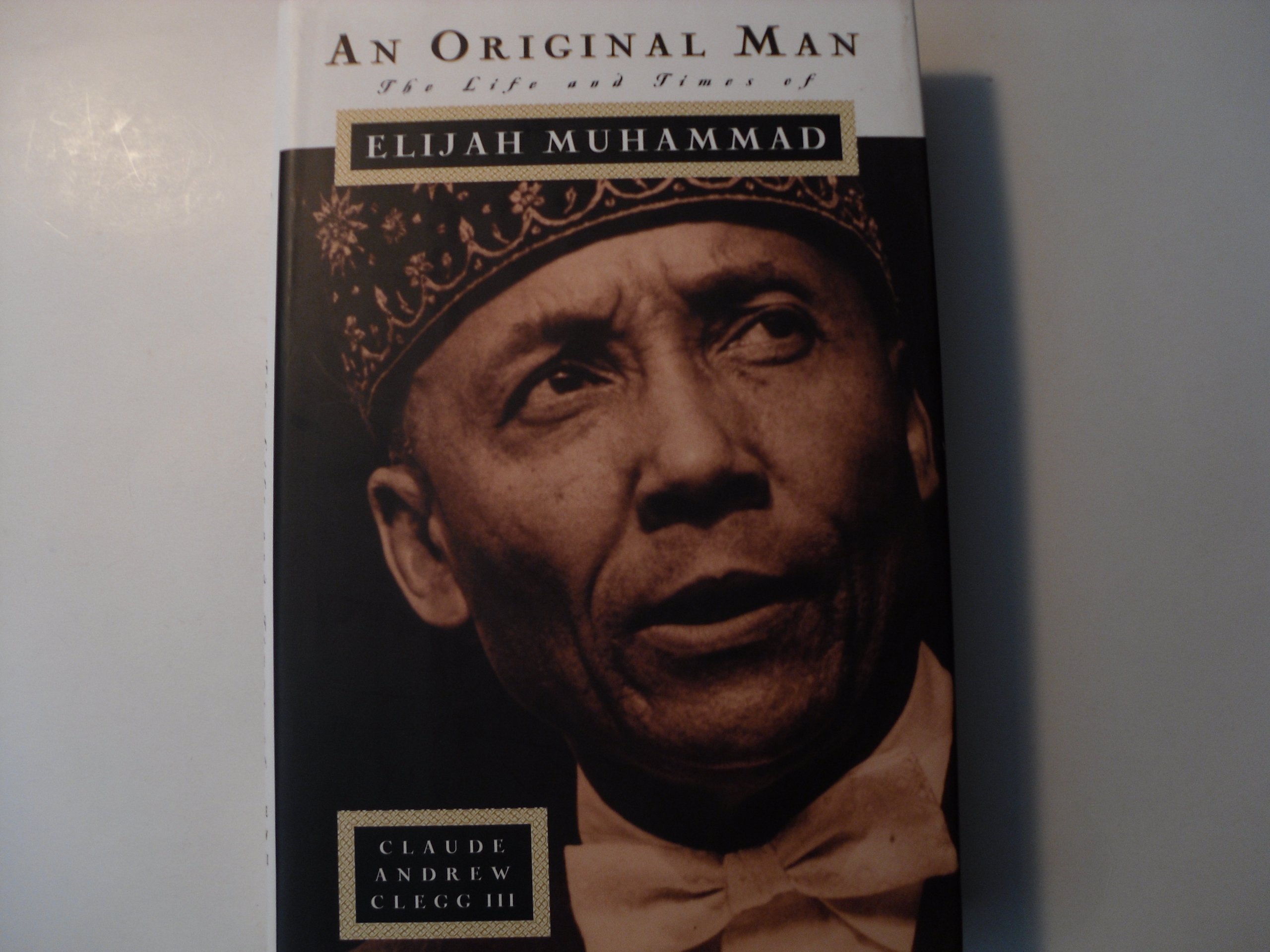 An Original Man: The Life and Times of Elijah Muhammad