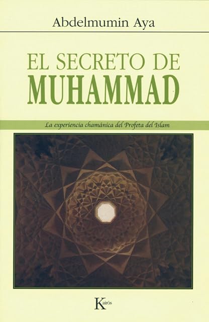 Portada de El Secreto de Muhammad: La Experiencia Chamanica del Profeta del Islam