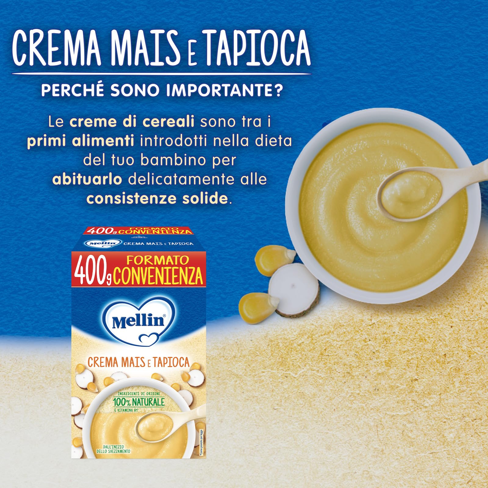 Mellin - Crema Mais e Tapioca - Alimento con vitamina B1, per Bambini dal 4° mese Compiuto - 6 Confezioni da 400gr (Totale 2400gr)