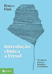 Introdução clínica a Freud: Técnicas para a prática cotidiana