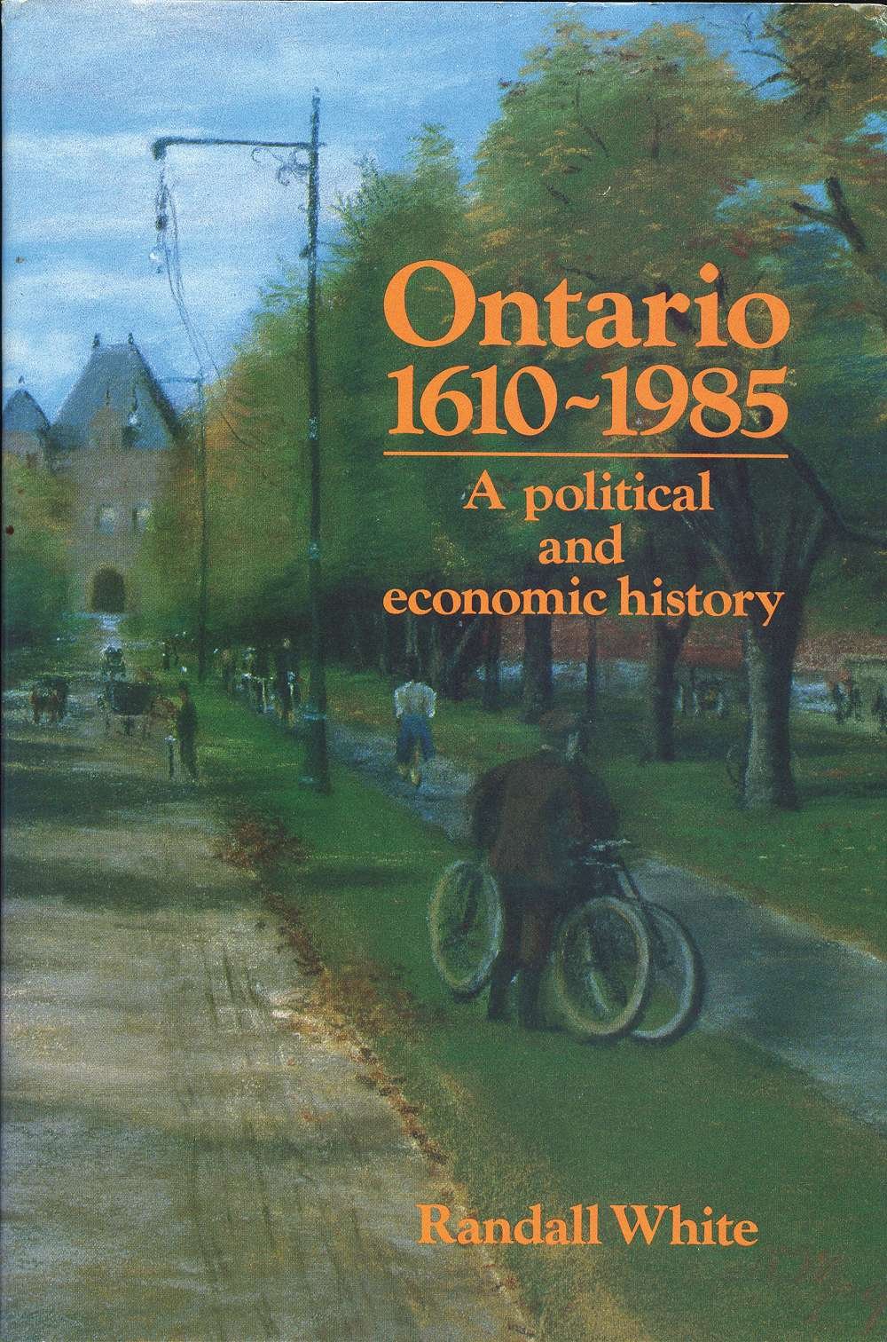 Buy Ontario, 1610-1985: A Political and Economic History: 1 (Ontario Heritage Foundation Local History Series, No 1) — BookShops.in