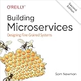 Building Microservices: Designing Fine-Grained Systems