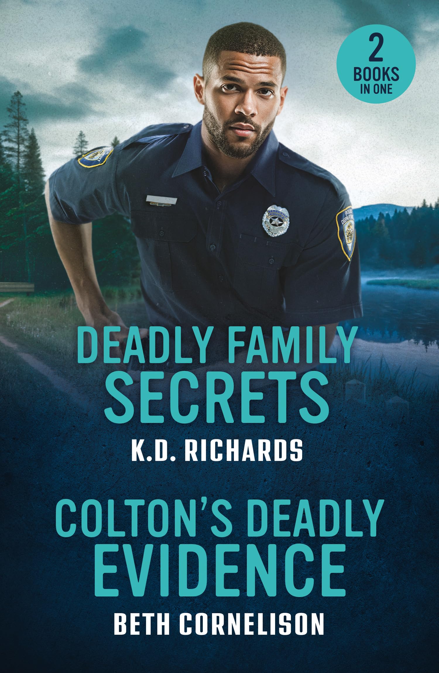 Deadly Family Secrets / Colton's Deadly Evidence: 2 police romances for fans of small town secrets, cold case mysteries and forced proximity sparks! New in 2026!
