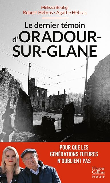 Portada de Le dernier témoin d'Oradour-sur-Glane: Un témoignage essentiel pour les générations futures