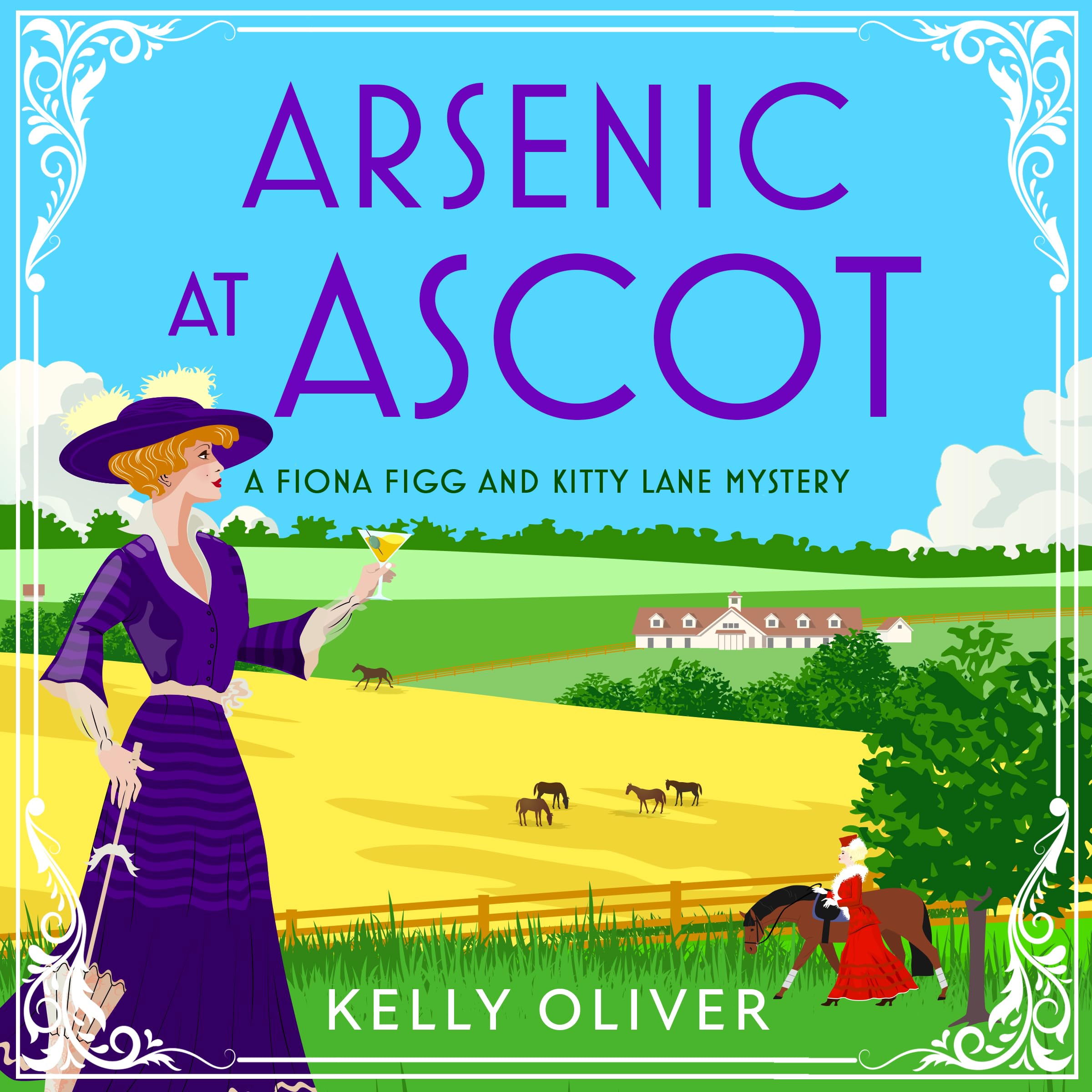 Buy Arsenic at Ascot: A page-turning cozy mystery from Kelly Oliver for 2024 (A Fiona Figg & Kitty Lane Mystery, 4) — BookShops.in