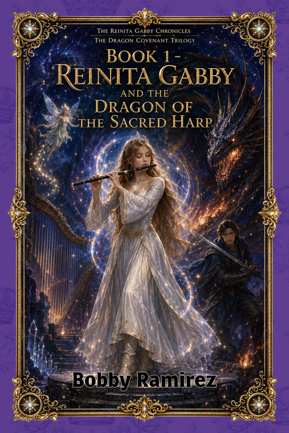 The Dragon Covenant Trilogy - Book 1 - Reinita Gabby and the Dragon of the Sacred Harp: The Reinita Gabby Chronicles
