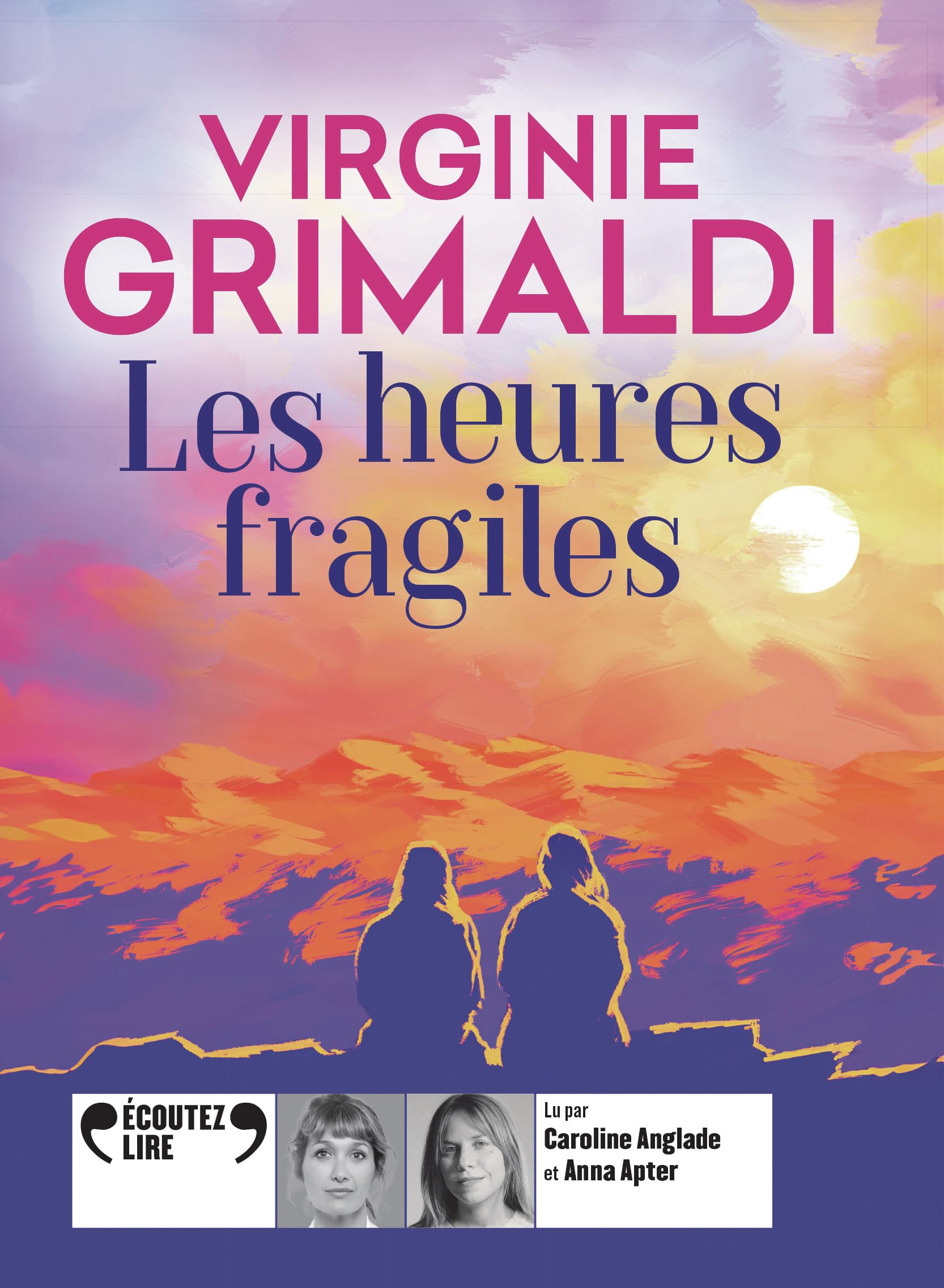 Les heures fragiles: Suivi d'un entretien avec l'autrice