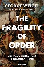 The Fragility of Order: Catholic Reflections on Turbulent Times