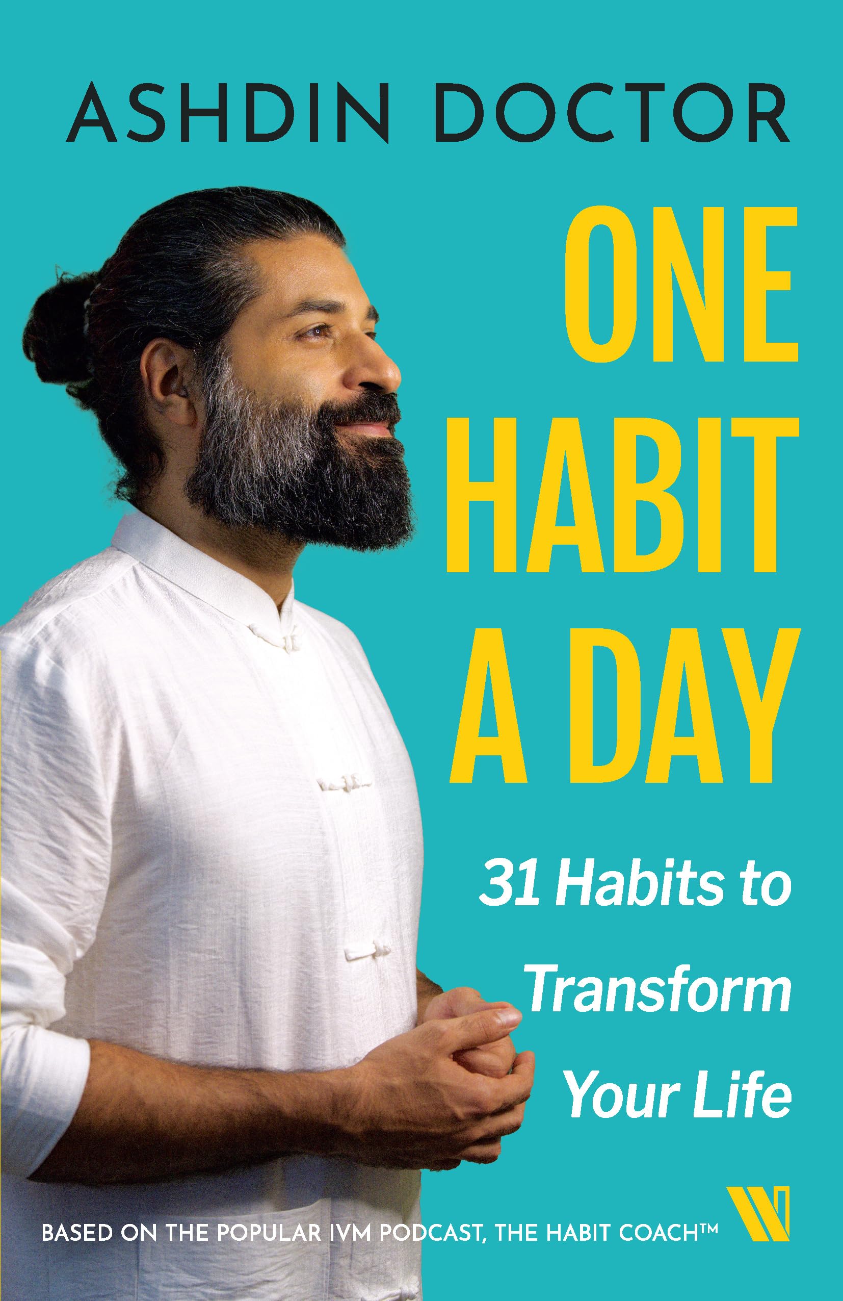 One Habit a Day : 31 Habits to Transform Your Life