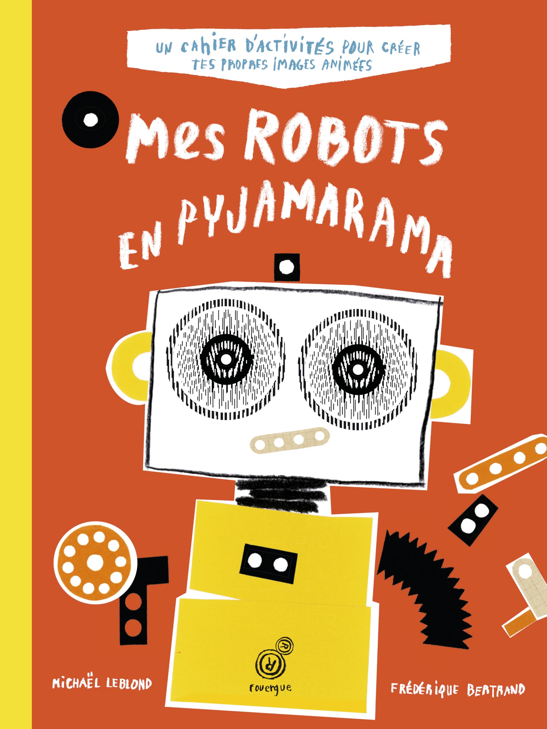 Mes robots en pyjamarama: Cahier d'activités