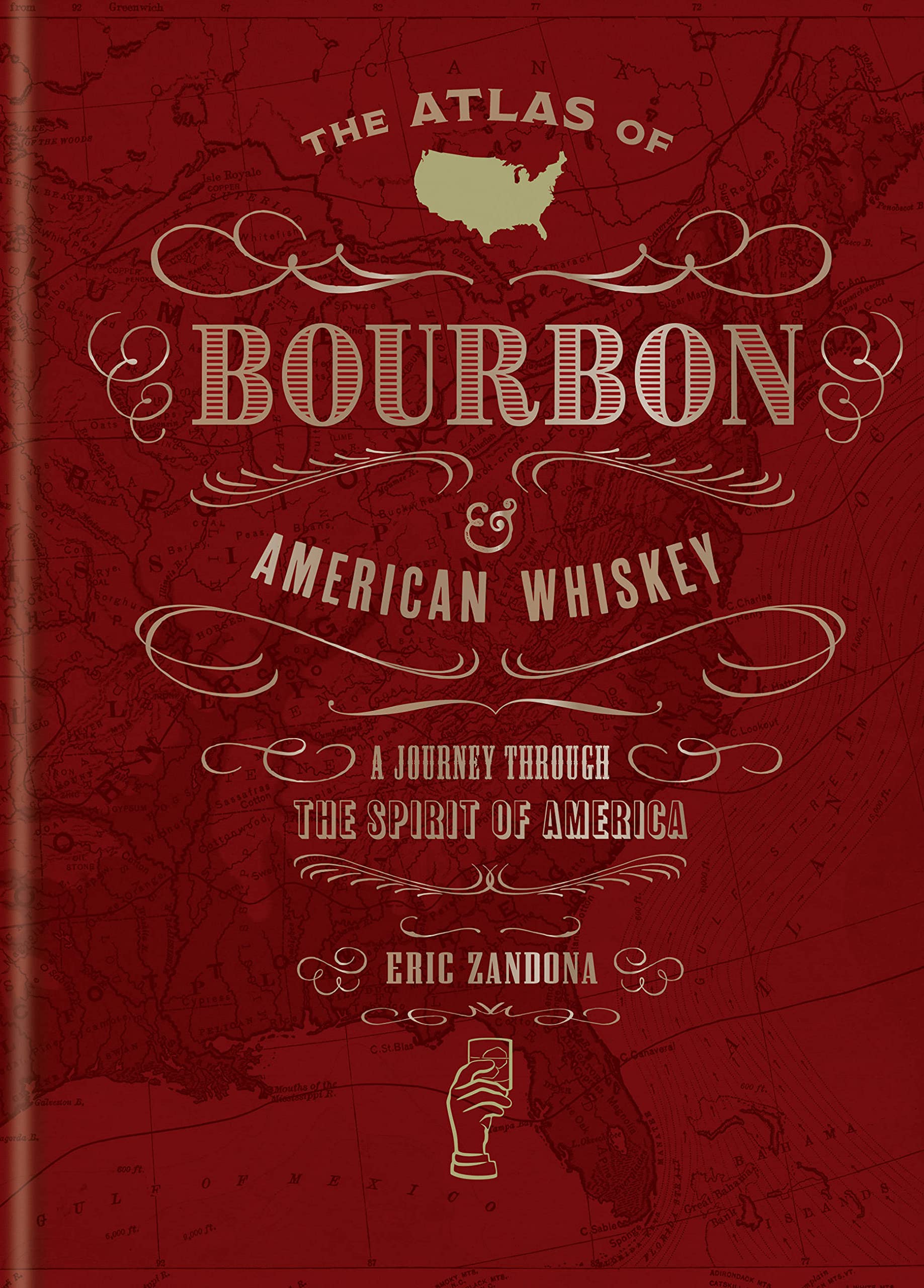 The Atlas of Bourbon and American Whiskey by Eric Zandona - 9781784727406