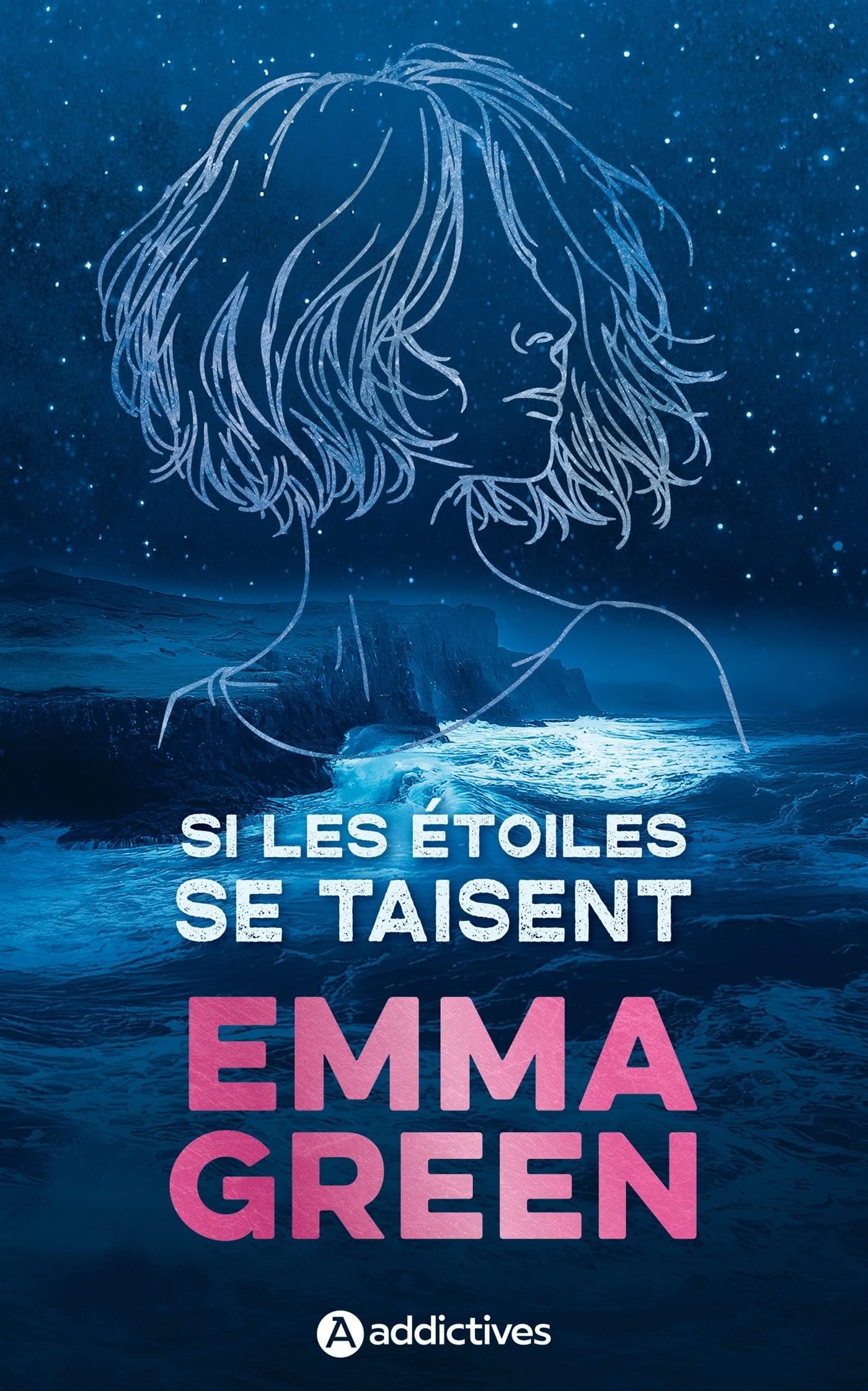 ADDICTIVES Livre Si les étoiles se taisent