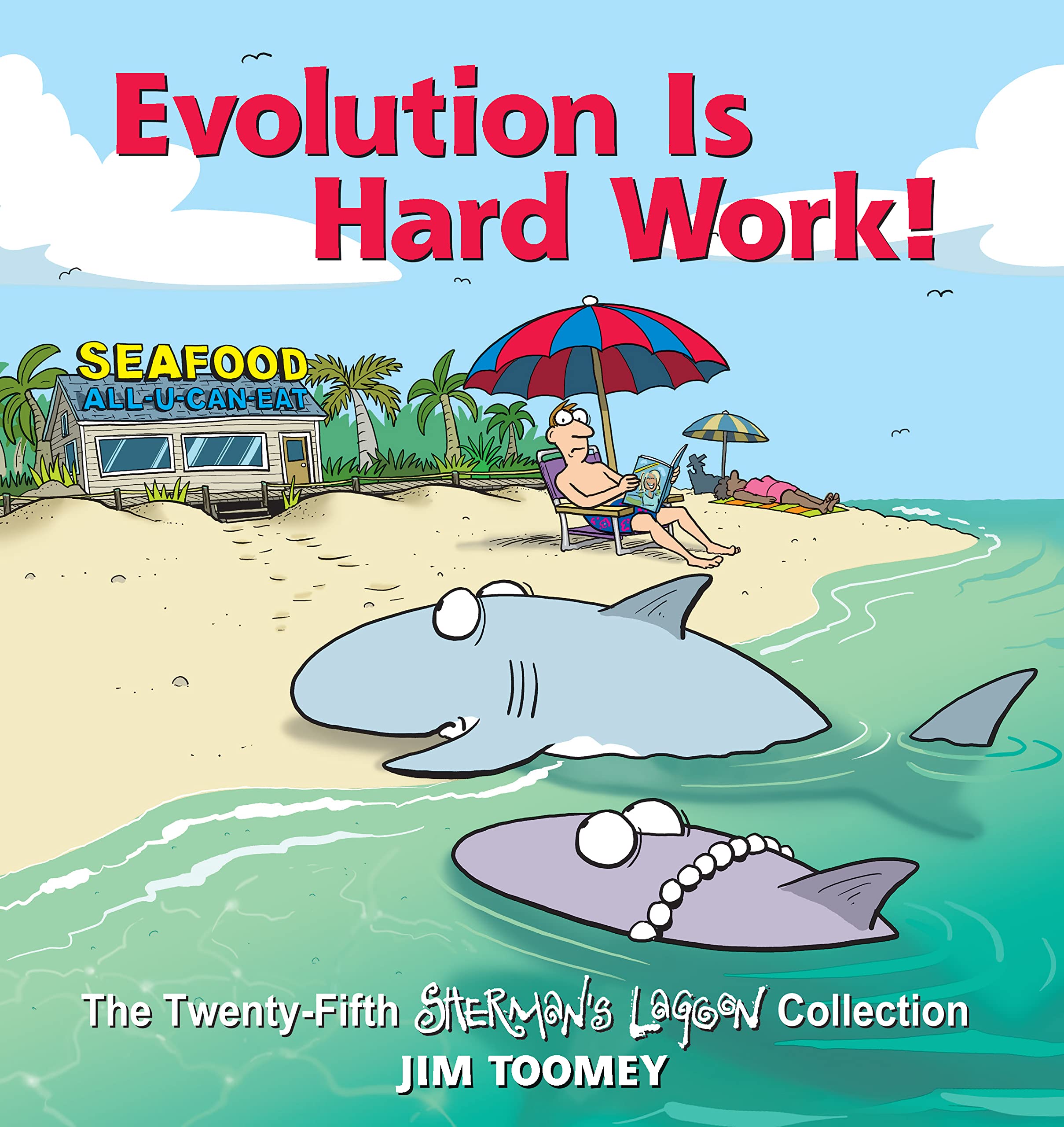 Evolution Is Hard Work!: The Twenty-fifth Sherman's Lagoon Collection (Sherman's Lagoon, 25)
