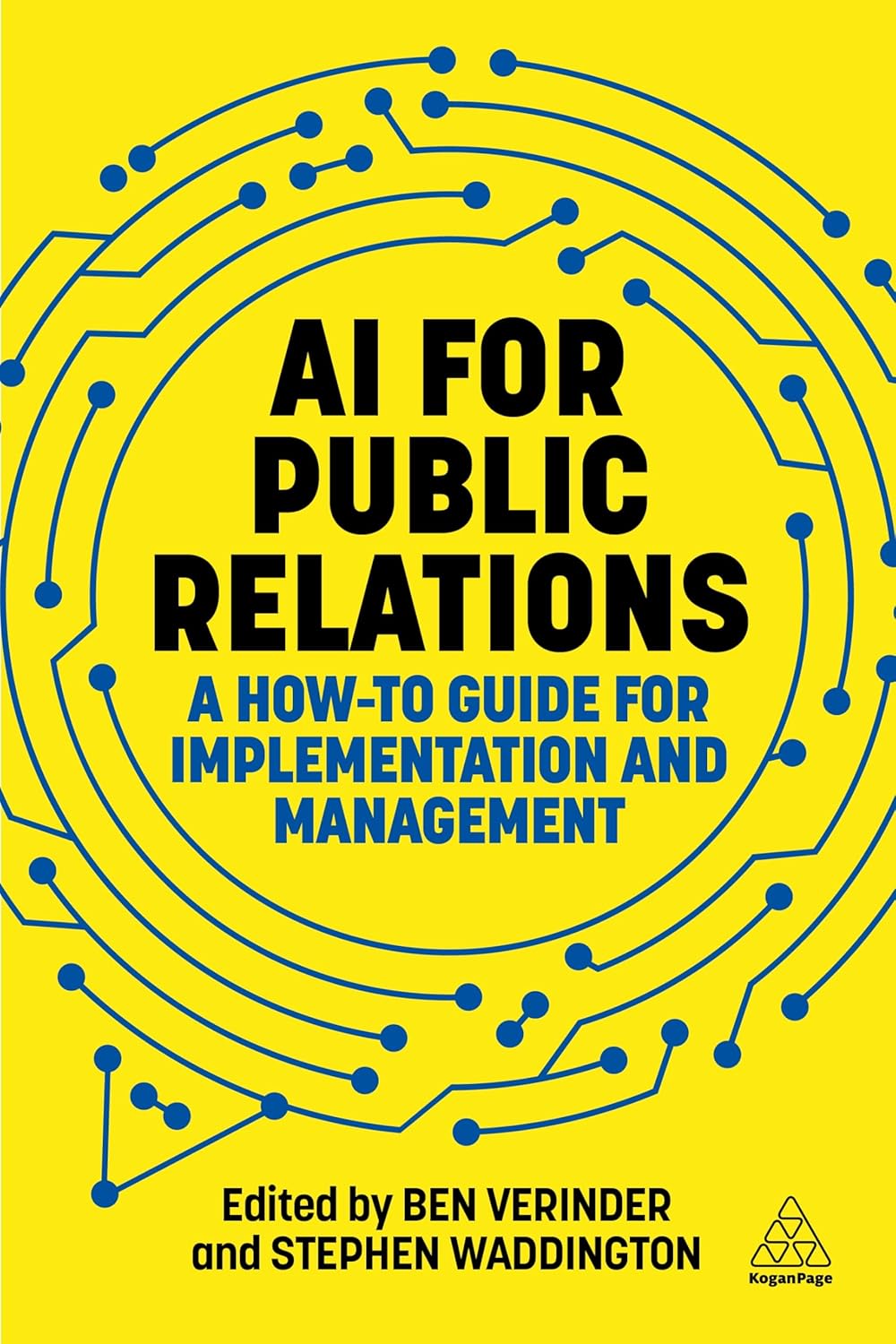 AI for Public Relations: A How-To Guide for Implementation and Management      1st Edition