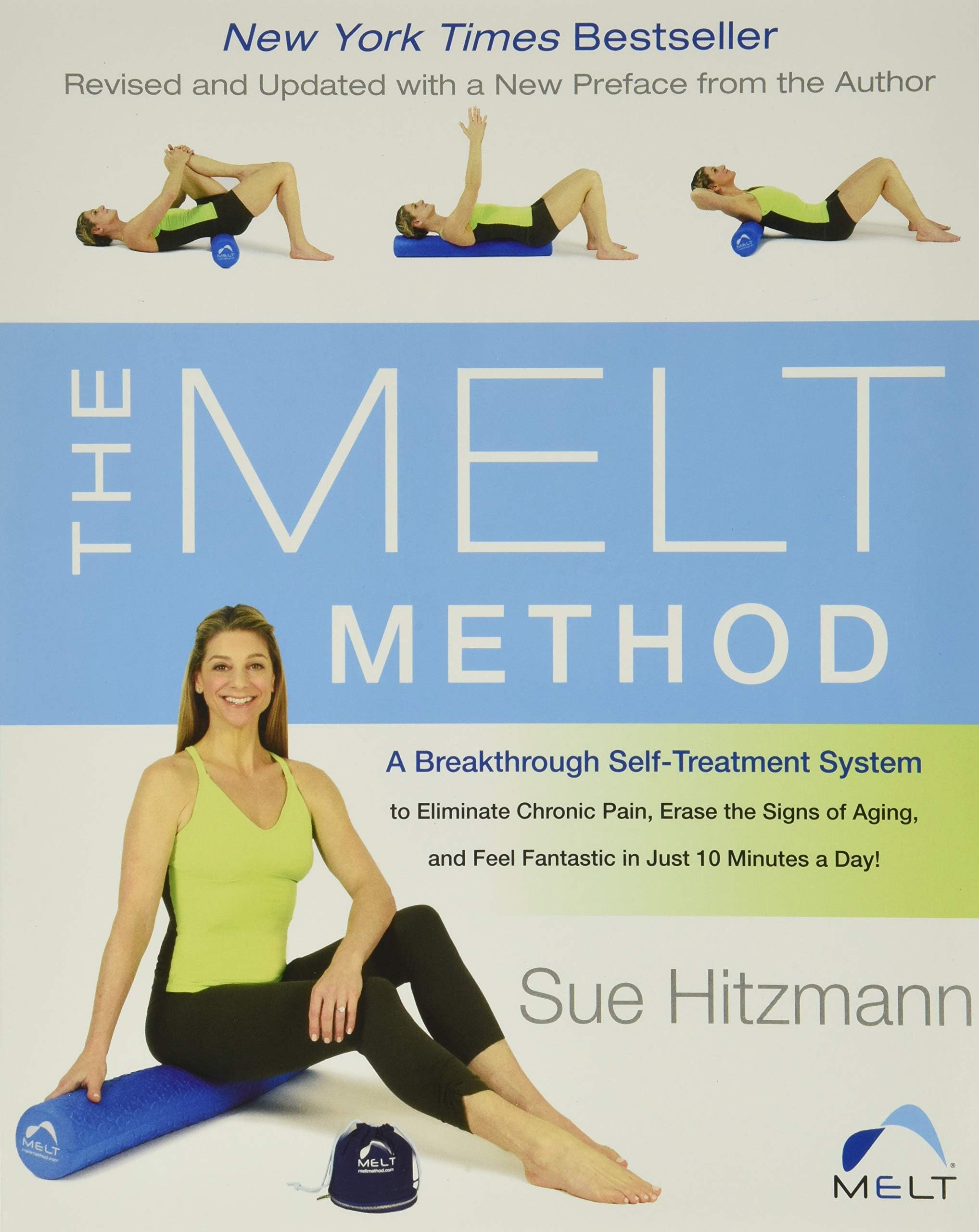 HarperOne The MELT Method: A Breakthrough Self-Treatment System to Eliminate Chronic Pain, Erase the Signs of Aging, and Feel Fantastic in Just 10 Minutes a Day!