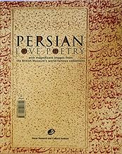 Persian Love Poetry. With Magnificent Images from the British Museum's Collections