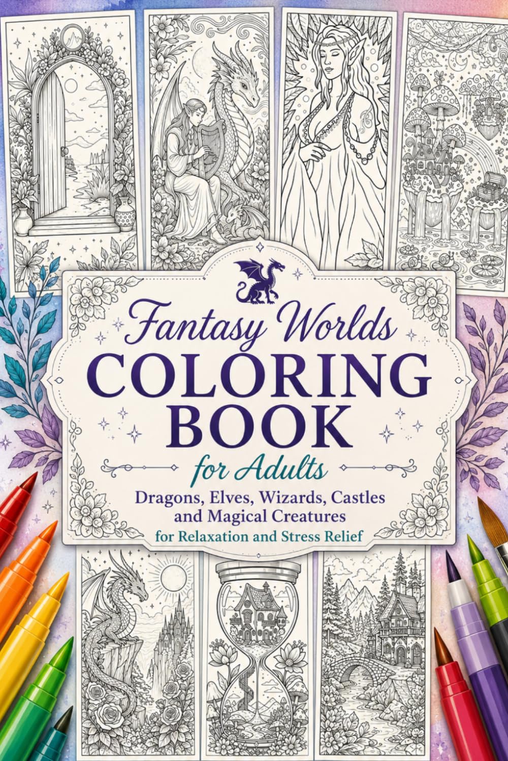 Fantasy Worlds Coloring Book for Adults: Dragons, Elves, Wizards, Castles & Magical Landscapes for Relaxation and Stress Relief (Brain Loom Adult Coloring Colection)
