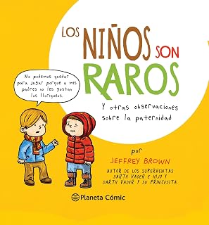 Los niños son raros: Y otras observaciones sobre la paternidad