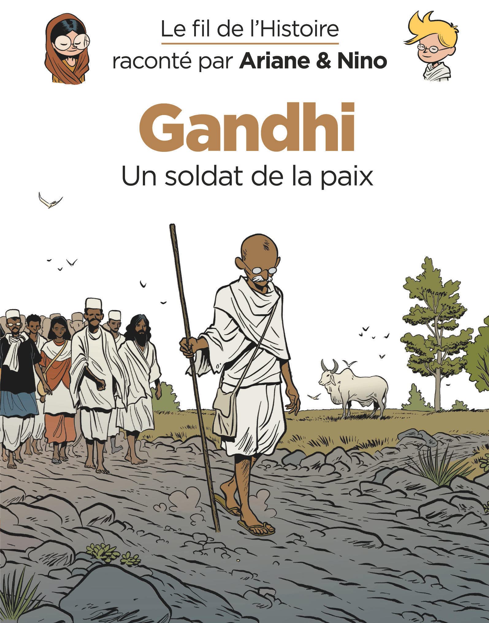 Le fil de l'Histoire raconté par Ariane & Nino - Gandhi: Un soldat de la paix