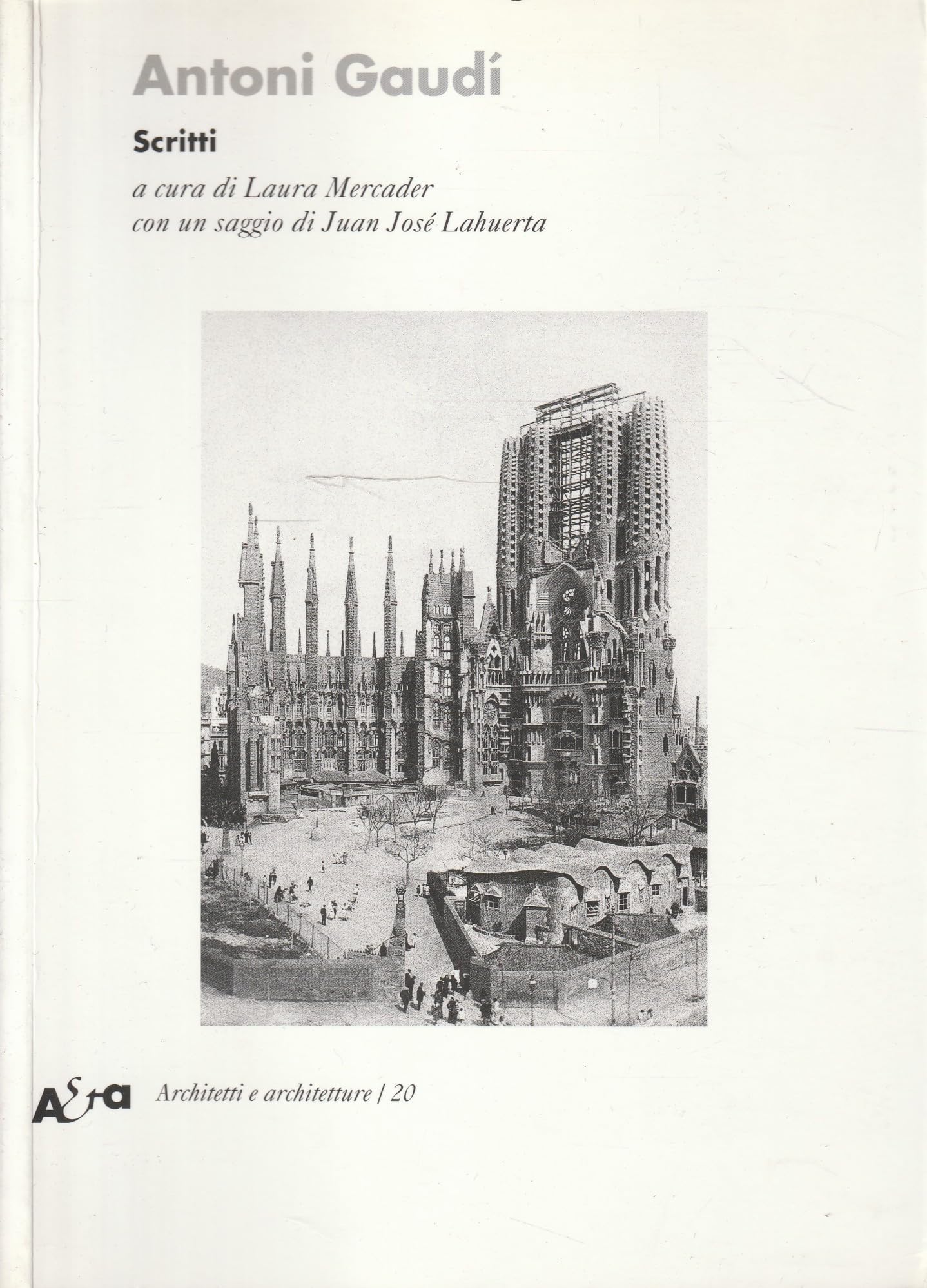 Antoni Gaudí. Scritti. Ediz. illustrata