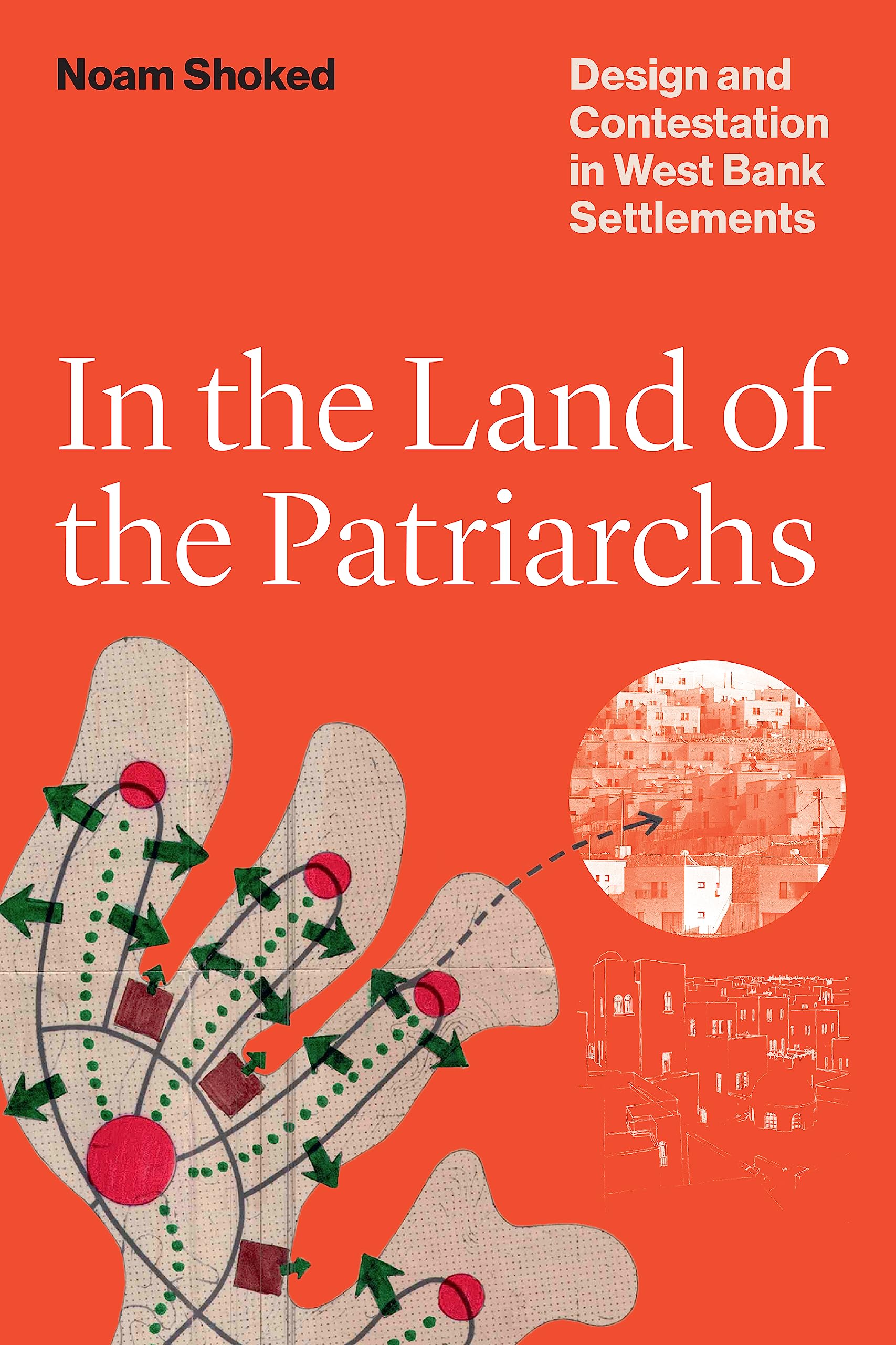 In the Land of the Patriarchs : livre sur le design et la contestation des colonies