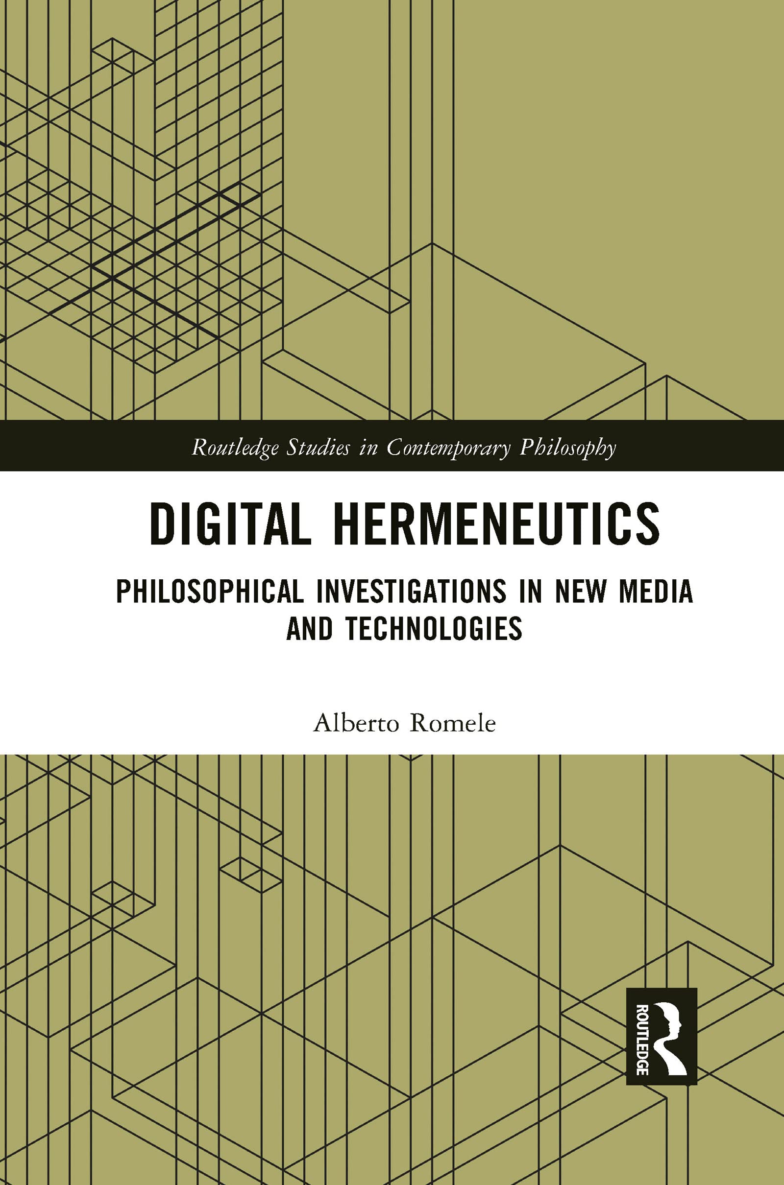 Digital Hermeneutics: Philosophical Investigations in New Media and Technologies (Routledge Studies in Contemporary Philosophy)