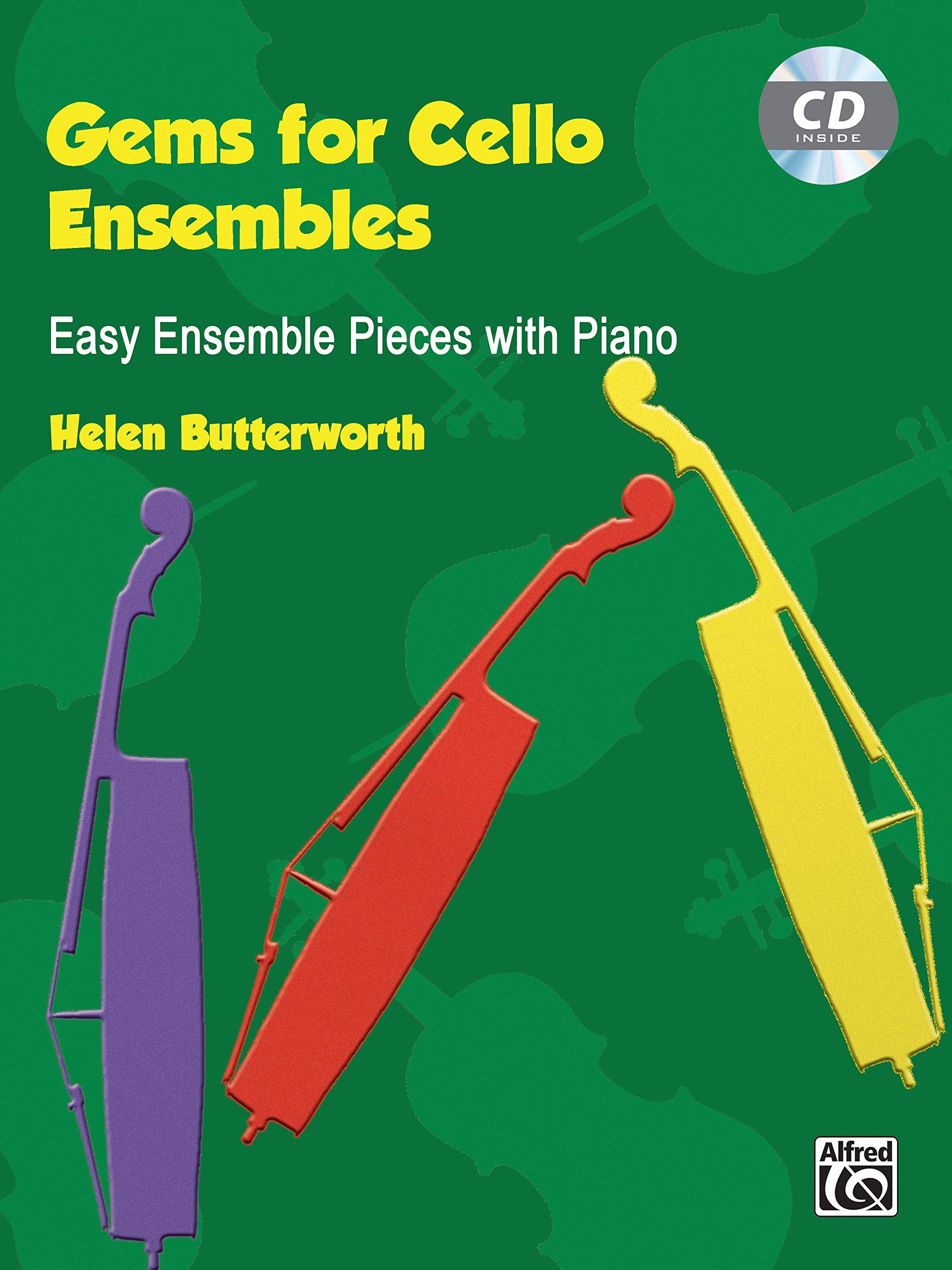 Gems for Cello Ensembles (with CD): Easy Ensemble Pieces With Piano, & Cello Parts
